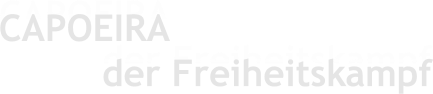 CAPOEIRA CAPOEIRA der Freiheitskampf der Freiheitskampf